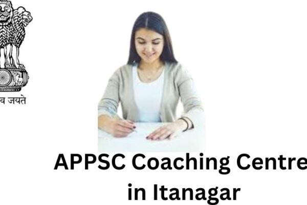 APPSC Coaching Centres in Itanagar