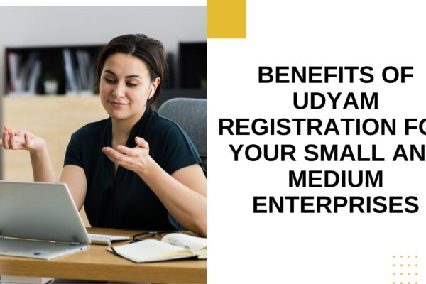 Benefits of Udyam Registration for Your Small and Medium enterprises