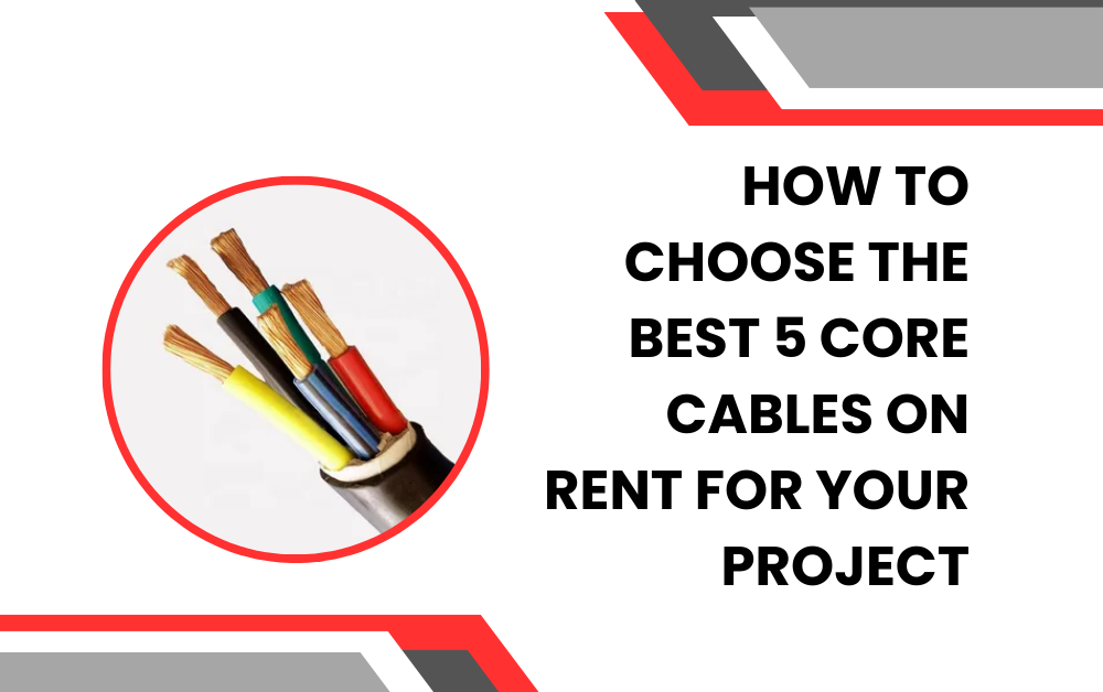 5 Core Cables on Rent