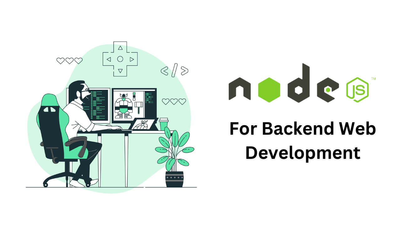 How to Use Nodejs for Backend Web Development in 2024