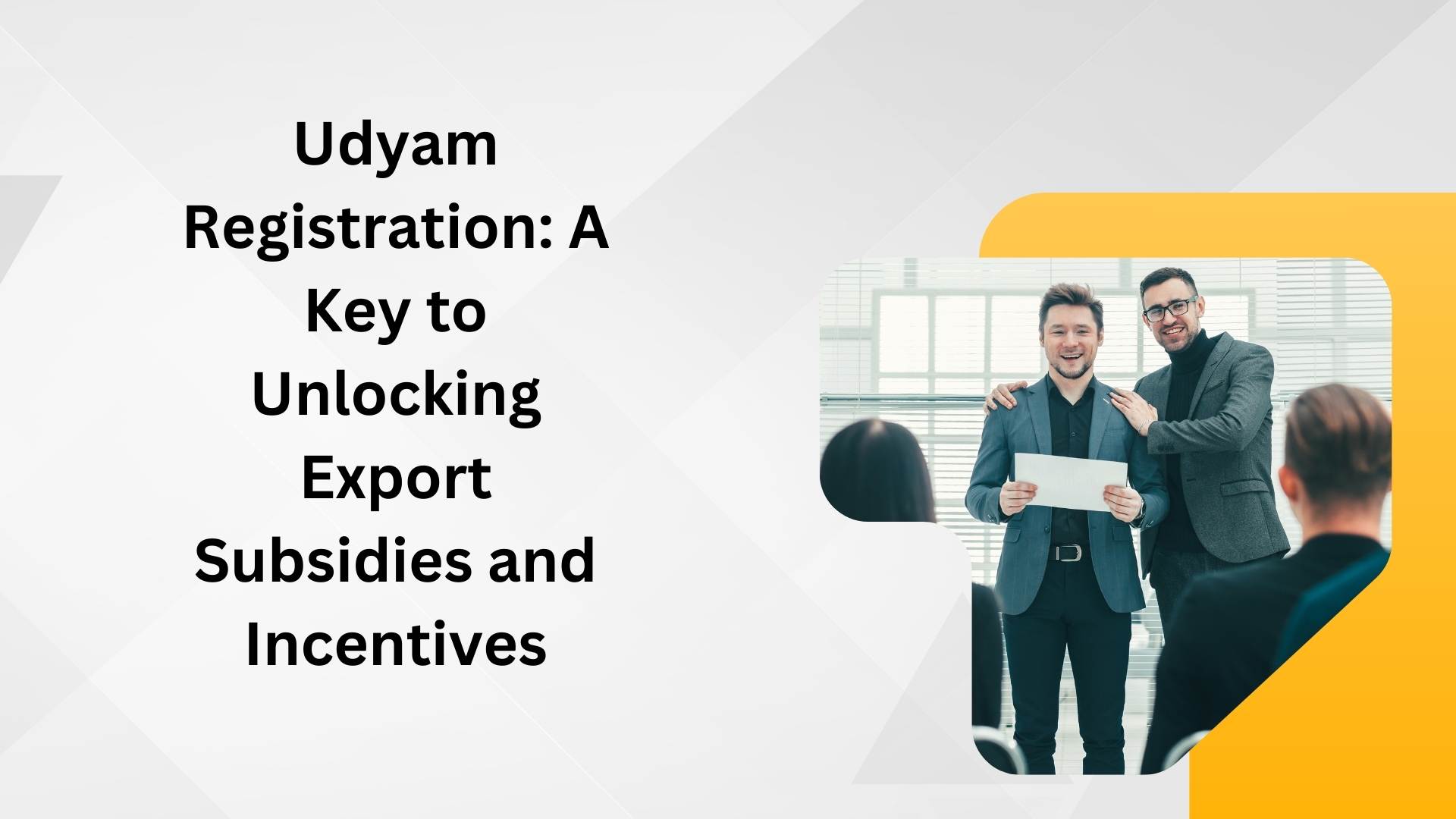 Udyam Registration A Key to Unlocking Export Subsidies and Incentives