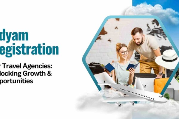 Udyam Registration for Travel Agencies Unlocking Growth and Opportunities (1)