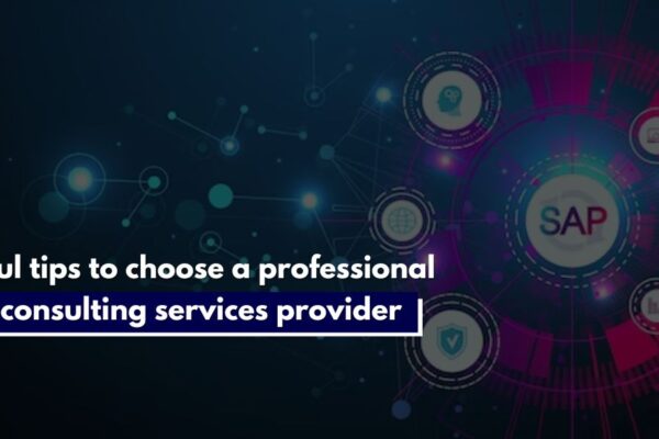 Tips to choose the right SAP consulting service