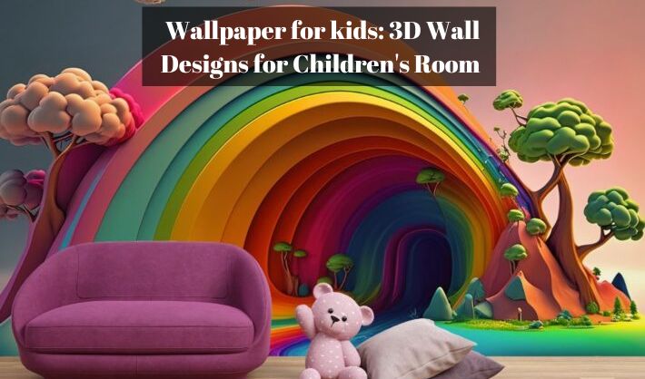 3D wallpaper for kids room