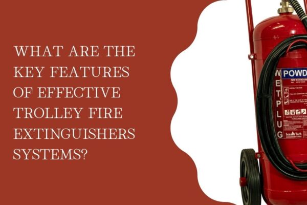 What Are the Key Features of Effective Trolley Fire Extinguishers Systems