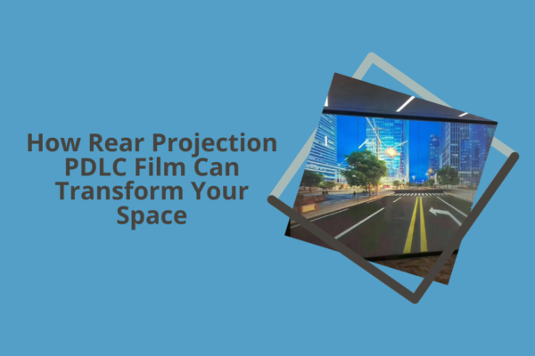 REAR PROJECTION PDLC FILM