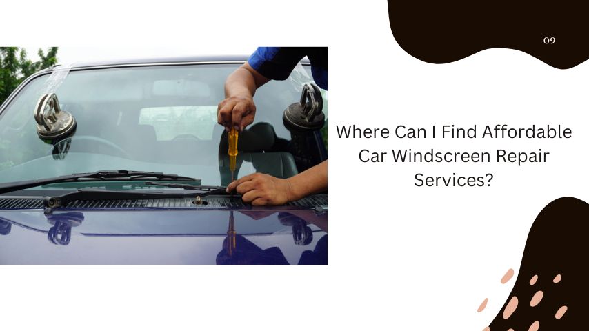 Where Can I Find Affordable Car Windscreen Repair Services?